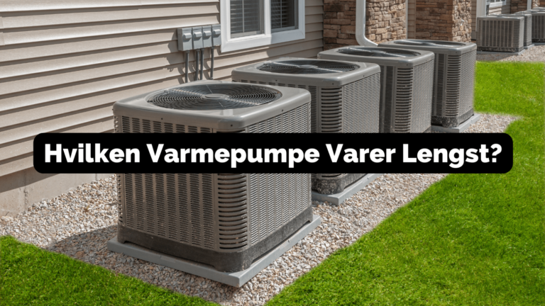 Varmepumpens holdbarhet: Hvilken varmepumpe varer lengst?